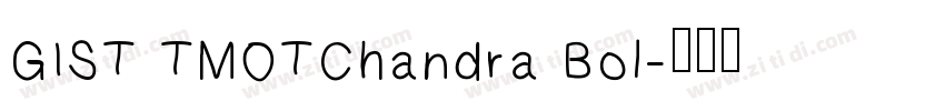 GIST TMOTChandra Bol字体转换